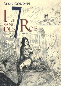 Régis Goddyn - Le sang des 7 Rois Tome 2 : .