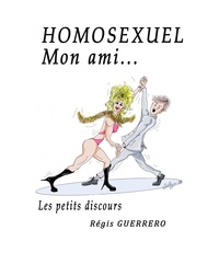 Google e-books gratuitement Homosexuel, mon ami…  - Les petits discours