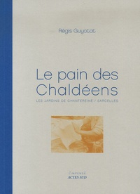 Régis Guyotat - Le pain des Chaldéens - Les jardins de Chantereine/Sarcelles.