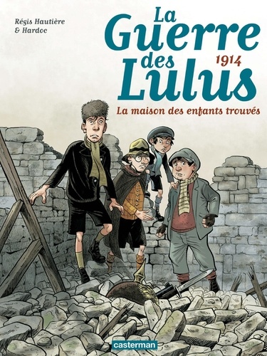 La Guerre des Lulus Tome 1 1914 : La maison des enfants trouvés