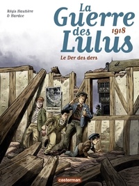 Régis Hautière et  Hardoc - La Guerre des Lulus Tome 5 : 1918 - Le der des ders.