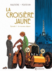 Régis Hautière et Arnaud Poitevin - Le marin, l'actrice et la croisière jaune Tome 1 : Un nouveau départ.