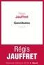 Régis Jauffret - Cannibales.