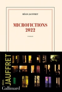 Régis Jauffret - Microfictions 2022.