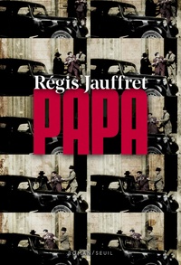 Régis Jauffret - Papa.