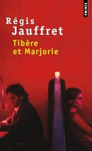 Régis Jauffret - Tibère et Marjorie.