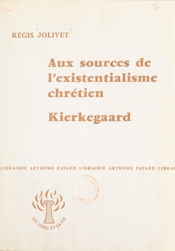 Aux sources de l'existentialisme chrétien, Kierkegaard
