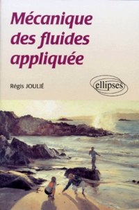 Régis Joulié - Mécanique des fluides appliquée.