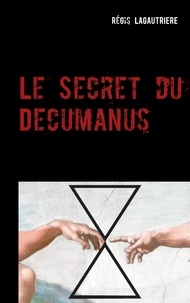 Régis Lagautrière - Le Secret du Decumanus.