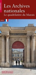 Régis Lapasin et Sabine Meuleau - Les Archives nationales - Le quadrilatère du Marais.