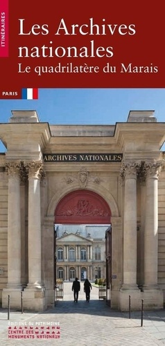 Les Archives nationales. Le quadrilatère du Marais