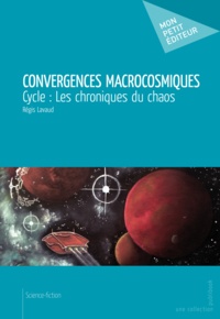 Régis Lavaud - Convergences macrocosmiques.