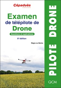 Régis Le Maitre - Examen de télépilote de drone - Questions et explications.