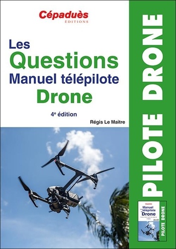 Les Questions Manuel Télépilote Drone 4e édition