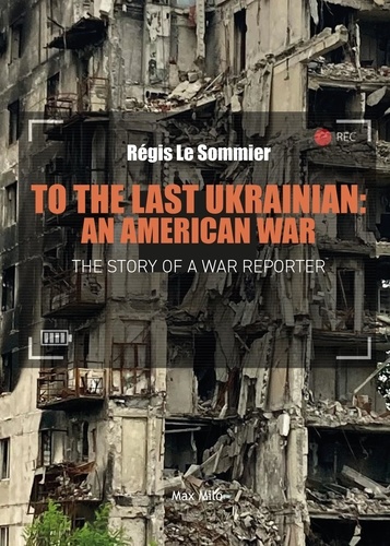 The the Last Ukrainian: An American War. The Story of a War Reporter