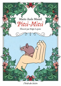 Régis Lejonc et Marie-Aude Murail - Pitsi-Mitsi - Du temps où les animaux parlaient.