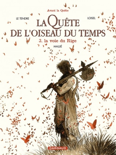 La quête de l'oiseau du temps Tome 3 La voie du rige. Tirage limité