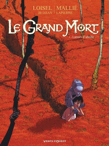 Le Grand Mort Tome 1 Larmes d'abeille