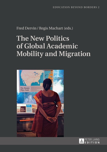 Régis Machart et Fred Dervin - The New Politics of Global Academic Mobility and Migration.