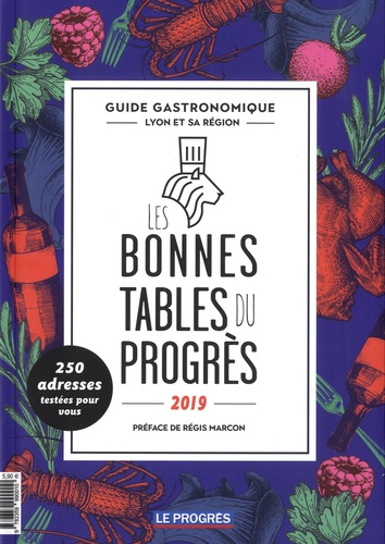 Régis Macron - Les bonnes tables du Progrès - Guide gastronomique, Lyon et sa région. 250 adresses testées pour vous.