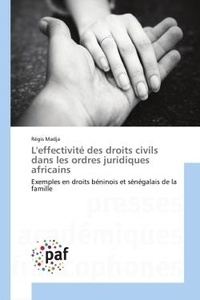 Regis Madja - L'effectivité des droits civils dans les ordres juridiques africains - Exemples en droits béninois et sénégalais de la famille.