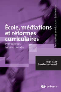 Ecole, médiations et réformes curriculaires - Perspectives internationales.pdf
