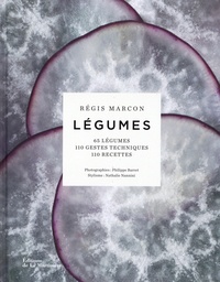 Régis Marcon - Légumes - 65 légumes, 110 gestes techniques, 110 recettes.