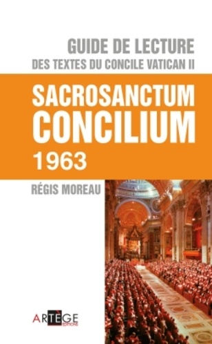 Guide de lecture des textes du concile Vatican II. Sacrosanctum Concilium