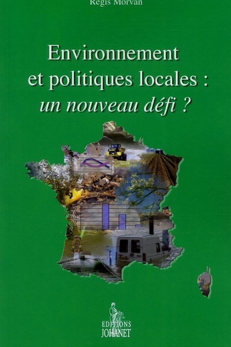 Régis Morvan - Environnement et politiques locales : un nouveau défi ?.