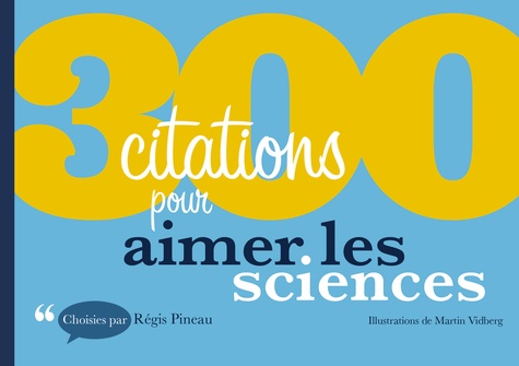 Régis Pineau - 300 citations pour aimer les sciences.