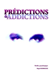 Régis Rodriguez - Prédictions & addictions.