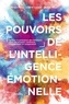 Régis Rossi et Claire Lauzol - Les pouvoirs de l'intelligence émotionnelle - Utiliser la puissance des émotions pour développer confiance, engagement et coopération.