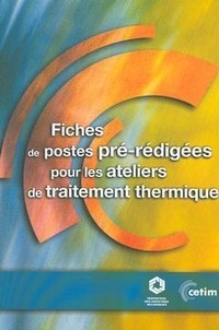 Régis Rottier - Fiches de postes pré-rédigées pour les ateliers de traitement thermique.