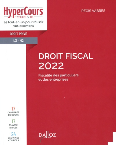 Droit fiscal. Fiscalité des particuliers et des entreprises  Edition 2022