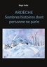 Régis Volle - Ardèche - Sombres histoires dont personne ne parle.