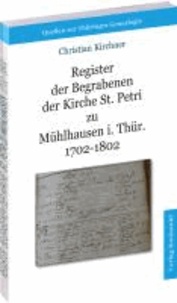 Register der Begrabenen der Kirche St. Petri zu Mühlhausen i. Thür. 1702-1802 (Band 4).