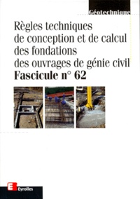  Règles - Regles Techniques De Conception Et De Calcul Des Fondations Des Ouvrages De Genie Civil. Fascicule N°62.