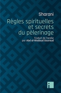 Règles spirituelles et secrets du pèlerinage.