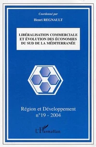 Région et développement n° 19 : Libéralisation commerciale et évolution des économies du Sud de la Méditerranée