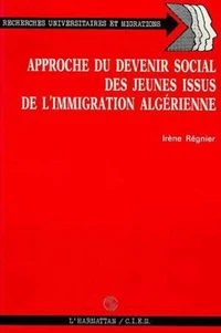 Approche du devenir social des jeunes issus de l'immigration algérinne