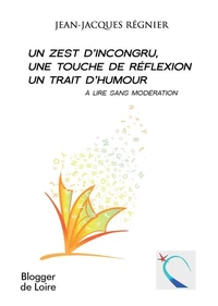 Un zest d’incongru, une touche de réflexion, un trait d’humour