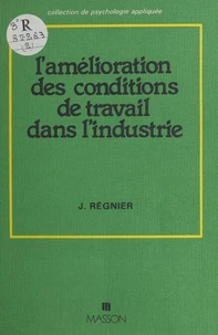 L'Amélioration des conditions de travail dans l'industrie