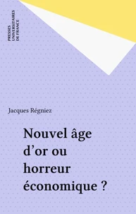 Nouvel âge d'or ou horreur économique ?