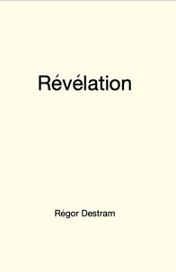 Régor Destram - Révélation.