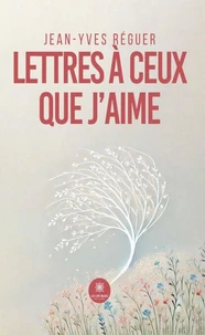 Lettres à ceux que j'aime