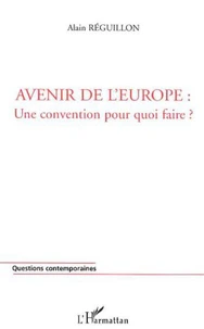 Avenir de l'Europe : une convention pour quoi faire ?
