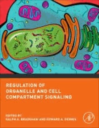 Regulation of Organelle and Cell Compartment Signaling - Cell Signaling Collection.