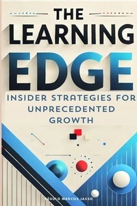 Télécharger des livres en allemand kindle The Learning Edge: Insider Strategies for Unprecedented Growth - The Awakening Mind Collection, #18 9798227838261 par Régulo Marcos Jasso in French DJVU iBook