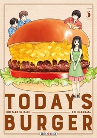 Rei Hanagata et Umetarô Saitani - Today's Burger Tome 3 : .