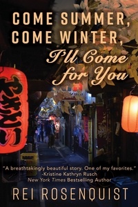  Rei Rosenquist - Come Summer, Come Winter, I'll Come for You.